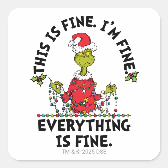 Grinch | Everything is Fine Square Sticker (Front)