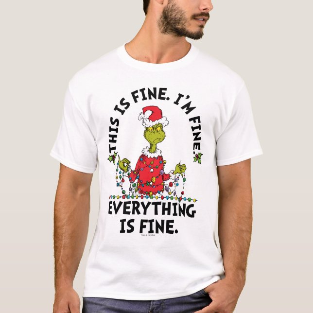 Grinch | Everything is Fine T-Shirt (Front)