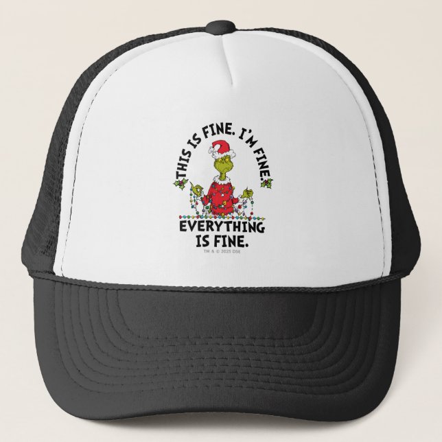 Grinch | Everything is Fine Trucker Hat (Front)