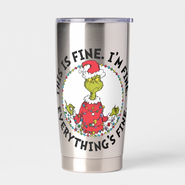 Grinch | Everything's Fine Insulated Tumbler (Left)
