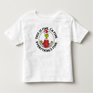 Grinch Everything's Fine Toddler T-Shirt