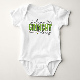 Grinch   Feeling Extra Grinchy Today 2 Baby Bodysuit