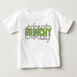 Grinch   Feeling Extra Grinchy Today 2 Baby T-Shirt