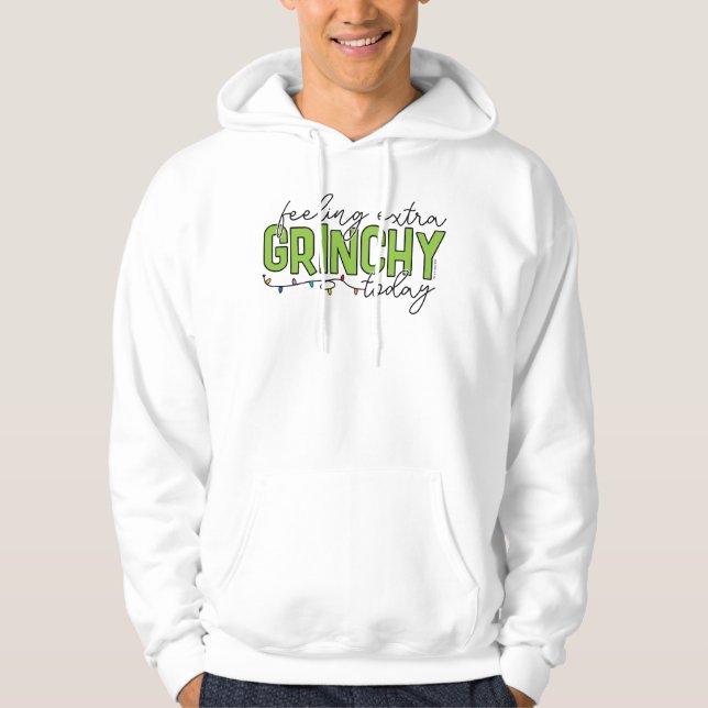 Grinch | Feeling Extra Grinchy Today 2 Hoodie (Front)