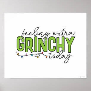 Grinch   Feeling Extra Grinchy Today 4 Poster