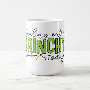 Grinch Feeling Extra Grinchy Today Coffee Mug