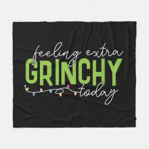 Grinch   Feeling Extra Grinchy Today Fleece Blanket
