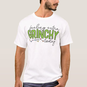 Grinch Feeling Extra Grinchy Today T-Shirt