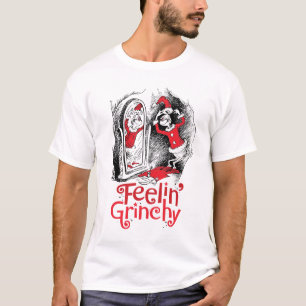 Grinch Feeling Grinchy T-Shirt