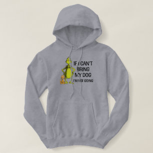 Grinch If I Can't Bring My Dog I'm Not Coming Hoodie