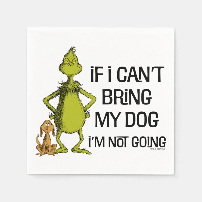 Grinch If I Can't Bring My Dog I'm Not Coming Napkin (Front)