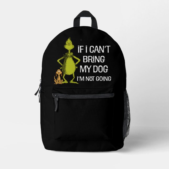 Grinch If I Can't Bring My Dog I'm Not Coming Printed Backpack (Front)