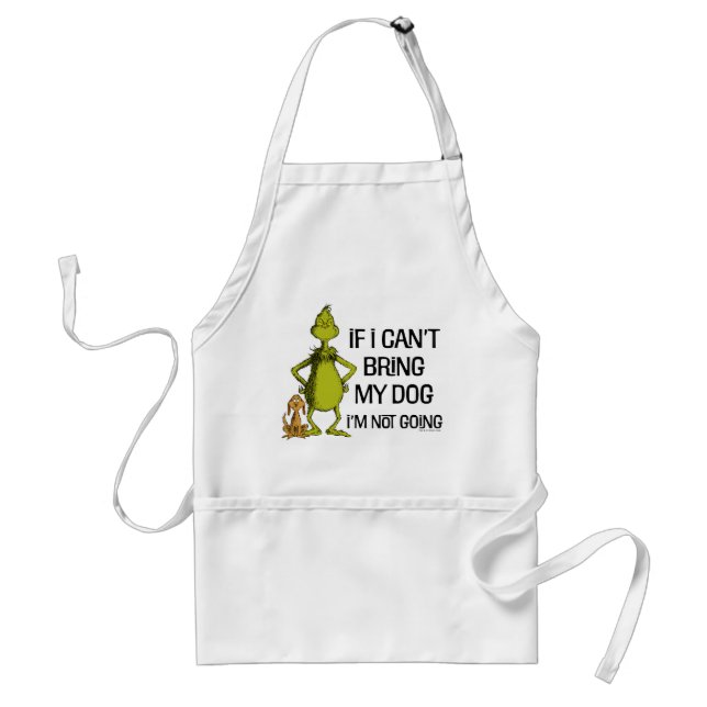 Grinch If I Can't Bring My Dog I'm Not Coming Standard Apron (Front)
