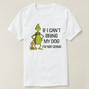 Grinch If I Can't Bring My Dog I'm Not Coming T-Shirt