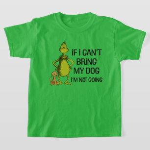 Grinch If I Can't Bring My Dog I'm Not Coming T-Shirt