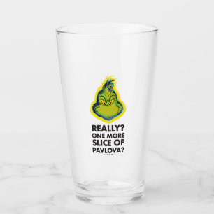 Grinch   Really? One More Slice of Pavlova? Glass