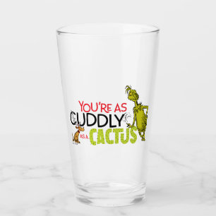 Grinch   You're as Cuddly as a Cactus Quote Glass