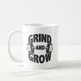 Grind and Grow - Gym, Workout Motivational Coffee Mug