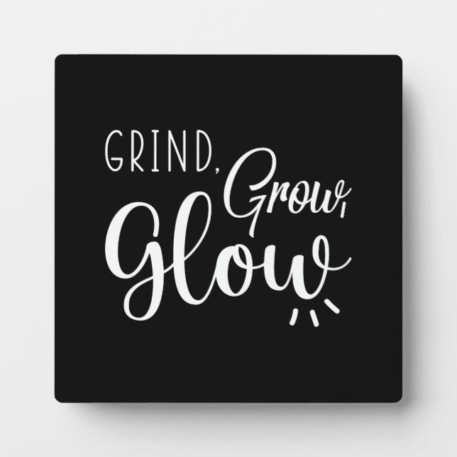 Grind, Grow, Glow, Gym, Hustle, Success Motivation Plaque (Front)