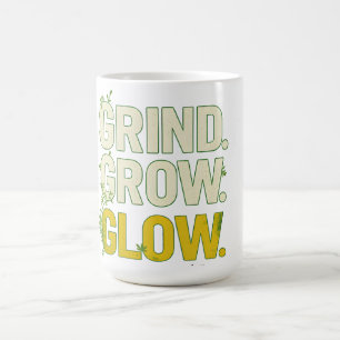 GRIND.GROW.GLOW.—Inspirational Botanical Typograph Coffee Mug