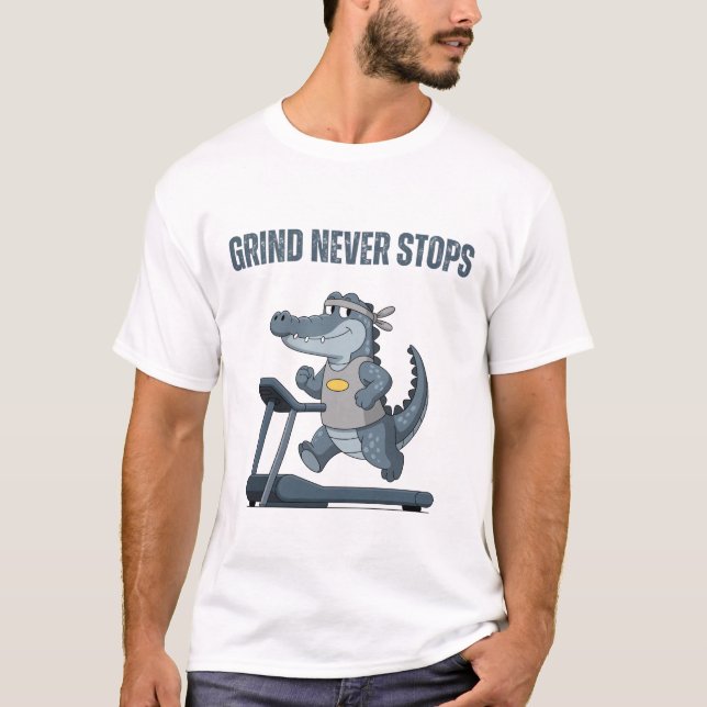 Grind Never Stops T-Shirt (Front)