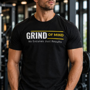 Grind Of Mind Gym Motivation T-Shirt