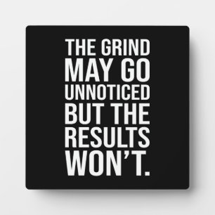 Grind Unnoticed vs Results - Success Motivational Plaque