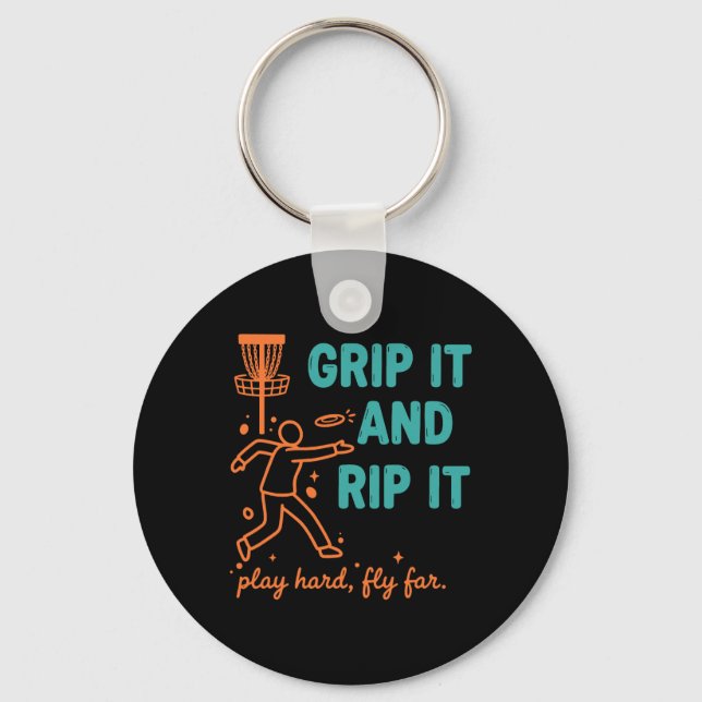 Grip It And Rip It Play Hard Fly Far Disc Golf  Key Ring (Front)