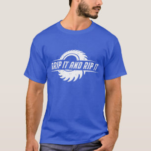 Grip It and Rip It T-Shirt