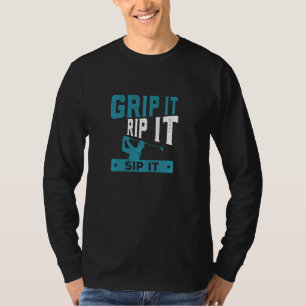Grip It Swing It Sip It Golf Bunker Hazard Round F T-Shirt