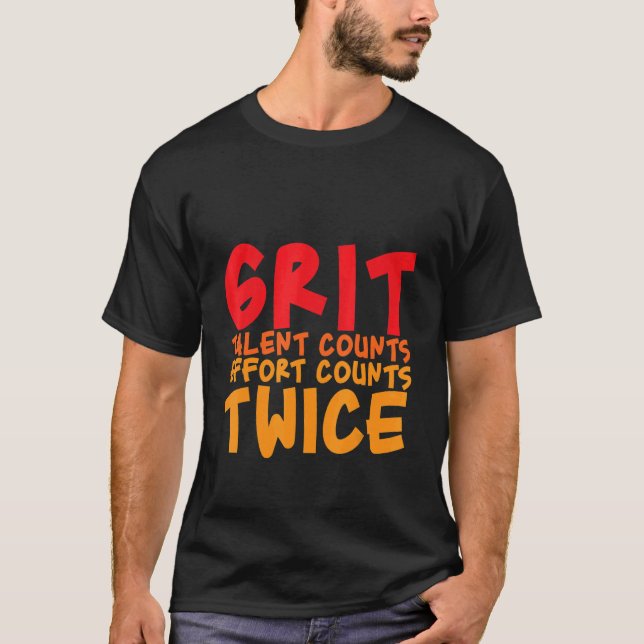 Grit Talent Counts Effort Counts Twice T-Shirt (Front)