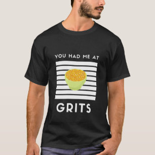 Grits Cute Food Lover Gift For Foodies T-Shirt