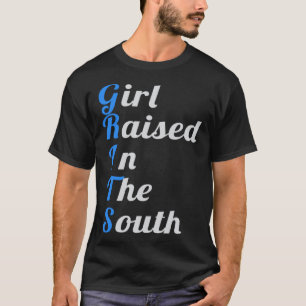 GRITS Girl Raised In The South Southern Women Girl T-Shirt