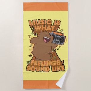Grizz - Music is What Feelings Sound Like Beach Towel