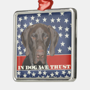 Grizzly4President, In Dog We Trust Metal Ornament