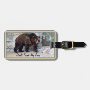 Grizzly Bear Don't Touch My Bags Photo Luggage Tag
