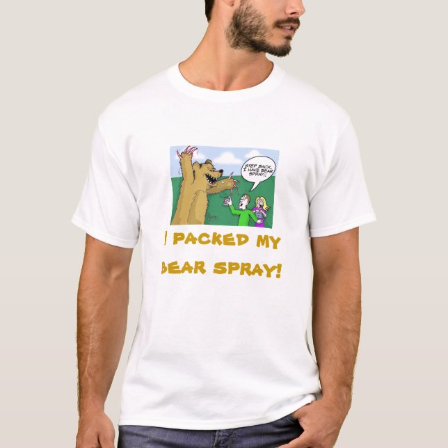 Grizzly Bear, I packed my bear spray! Shirt (Front)