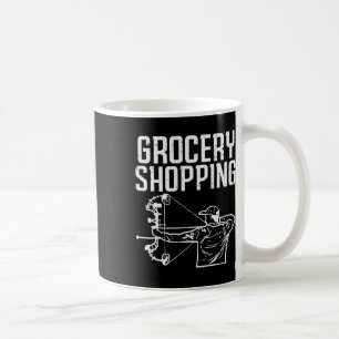 Grocery Shopping Bow Hunting Funny Archery Archer Coffee Mug