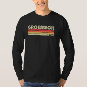 Groesbeck Tx Texas Funny City Home Roots Retro 70 T-Shirt