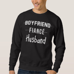 Groom Boyfriend Fiance Husband Wedding Just Marrie Sweatshirt