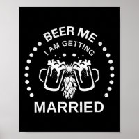 Groom Bride Beer Me I'm Getting Married Bachelor P