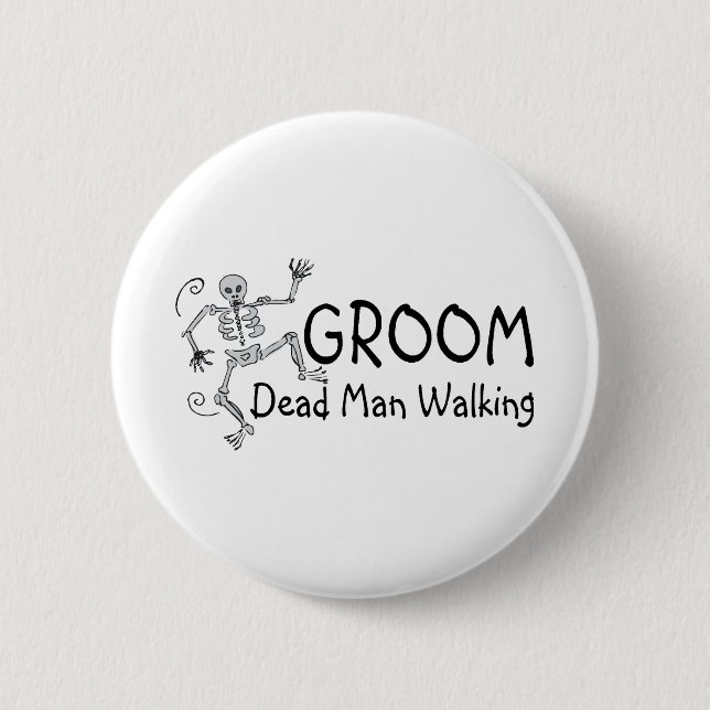 Groom Dead Man Walking 6 Cm Round Badge (Front)
