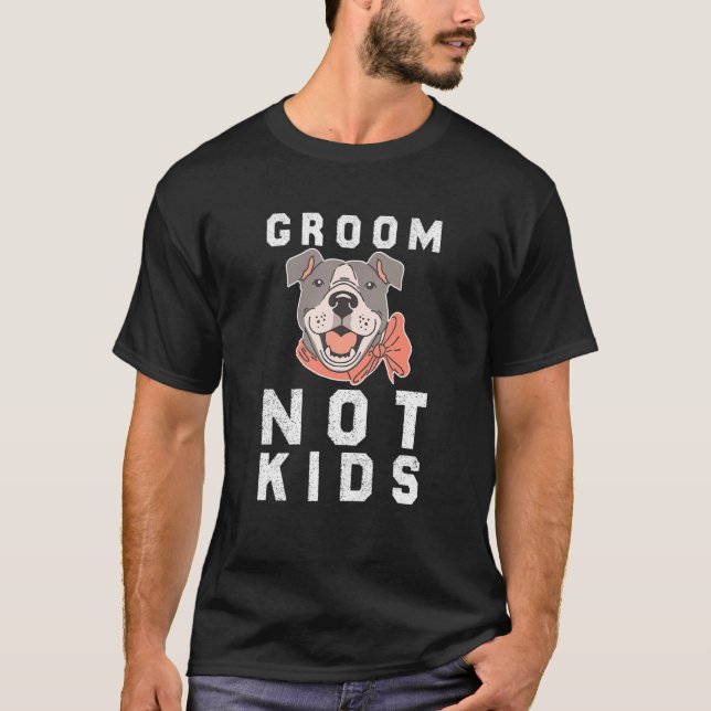 Groom dogs not kids  Dogs meme 2 T-Shirt (Front)