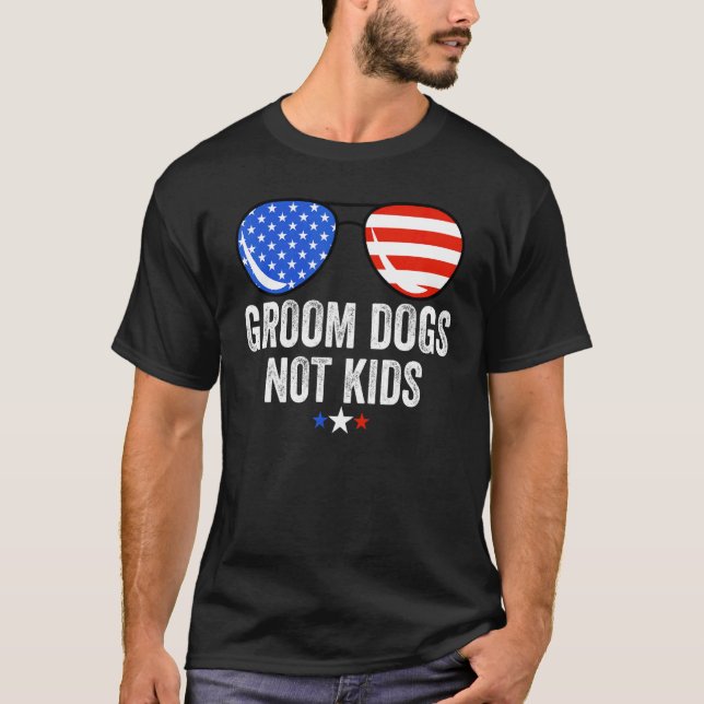 Groom Dogs Not Kids Patriotic US American Flag Sun T-Shirt (Front)