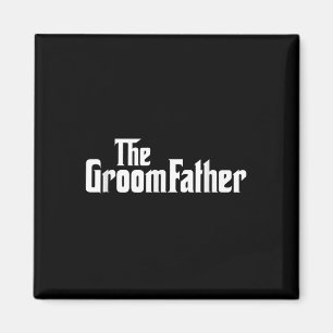 Groom Father Bride Wedding Party Father Of The Gro Magnet