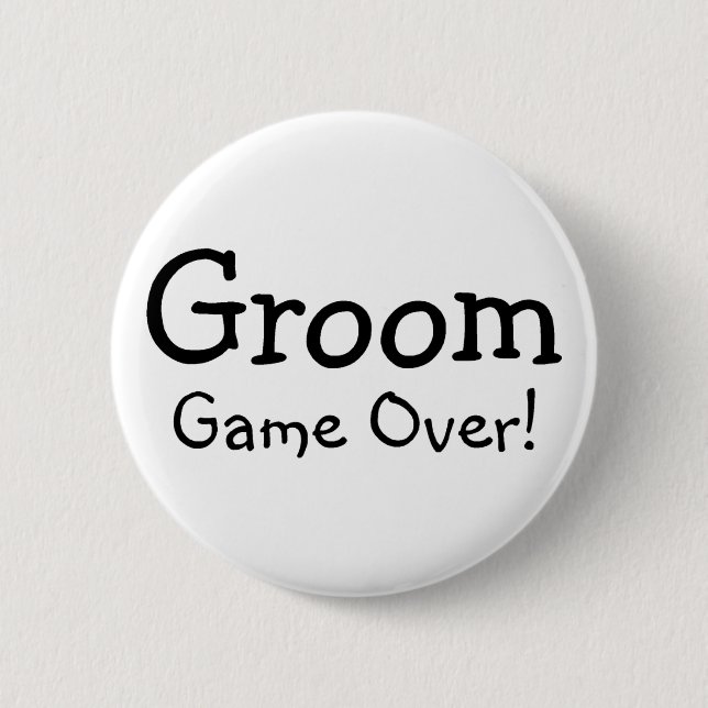 Groom Game Over 6 Cm Round Badge (Front)