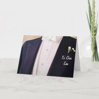 GROOM IN HIS TUX-SON ON YOUR WEDDING DAY *OUR SON* CARD