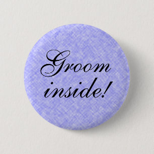 GROOM inside! any Text 6 Cm Round Badge