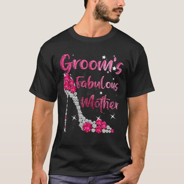 Groom s Fabulous Mother Happy Wedding Marry Marrie T-Shirt (Front)