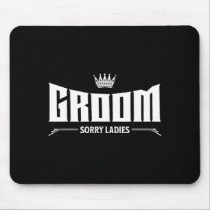 Groom Sorry Ladies Wedding Bachelor Party Gift Mouse Pad
